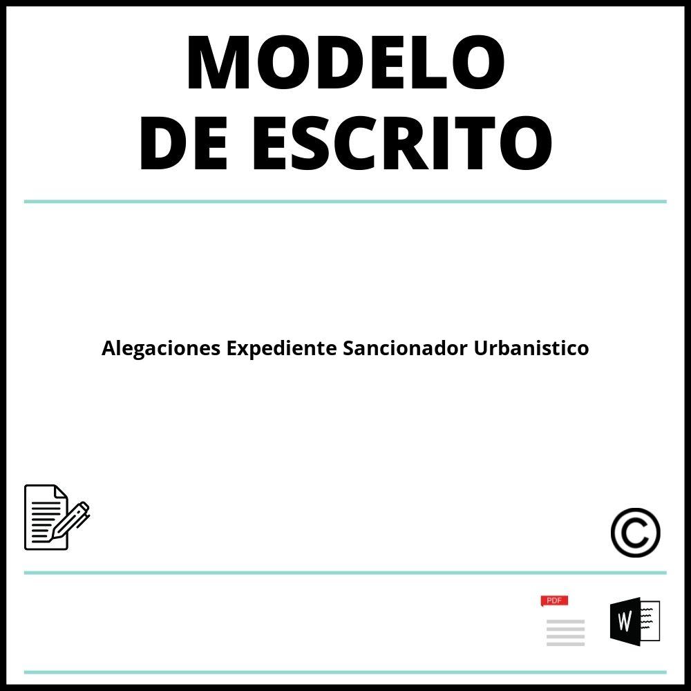 ▷ Modelo Escrito Alegaciones Expediente Sancionador Urbanistico