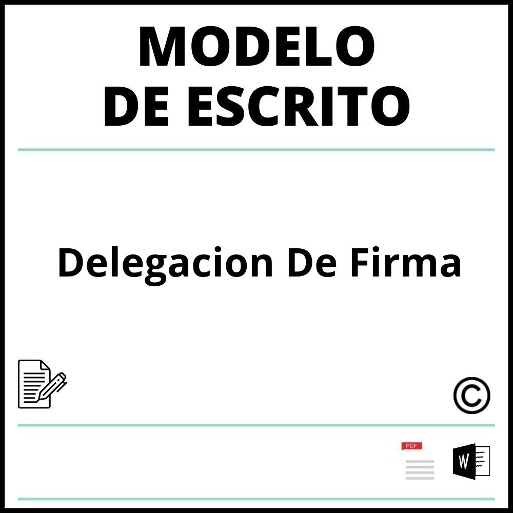 Modelo Escrito Delegacion De Firma