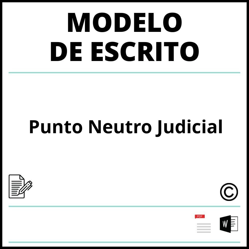 Modelo Escrito Punto Neutro Judicial