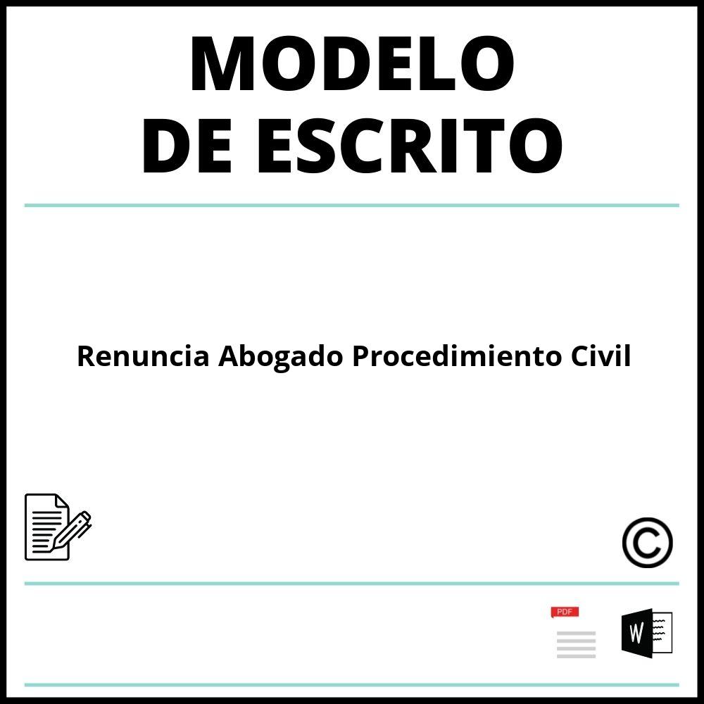 ▷ Modelo Escrito Renuncia Abogado Procedimiento Civil