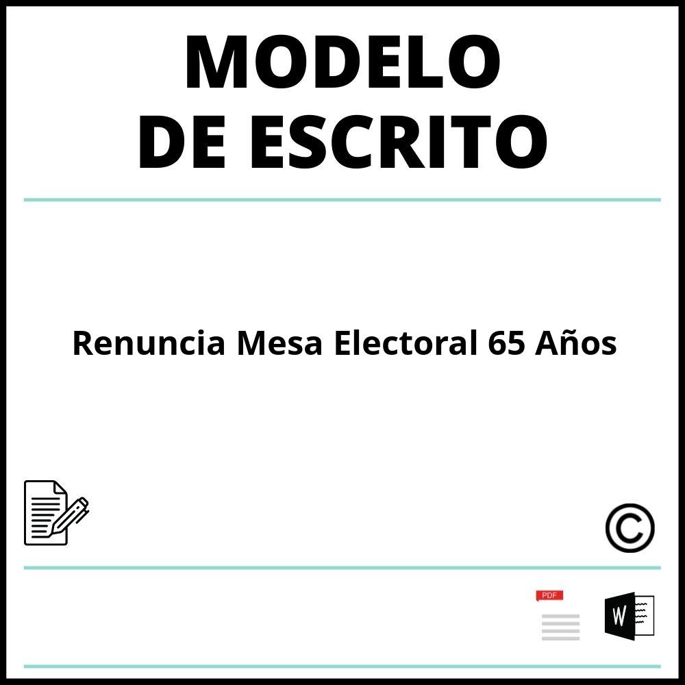 Modelo Escrito Renuncia Mesa Electoral 65 Años